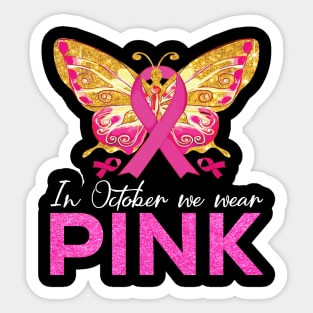 In October We Wear Pink - Breast Cancer Awareness Butterfly Sticker